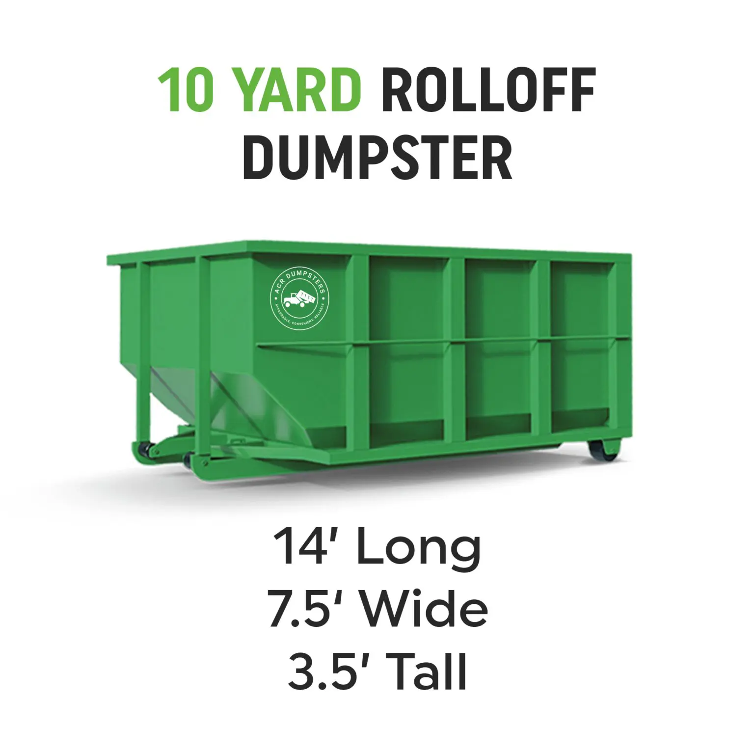 Compact 10-yard dumpster for small cleanout projects.